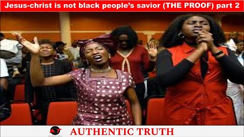 Jesus-christ is not black people's savior (the proof) part 2