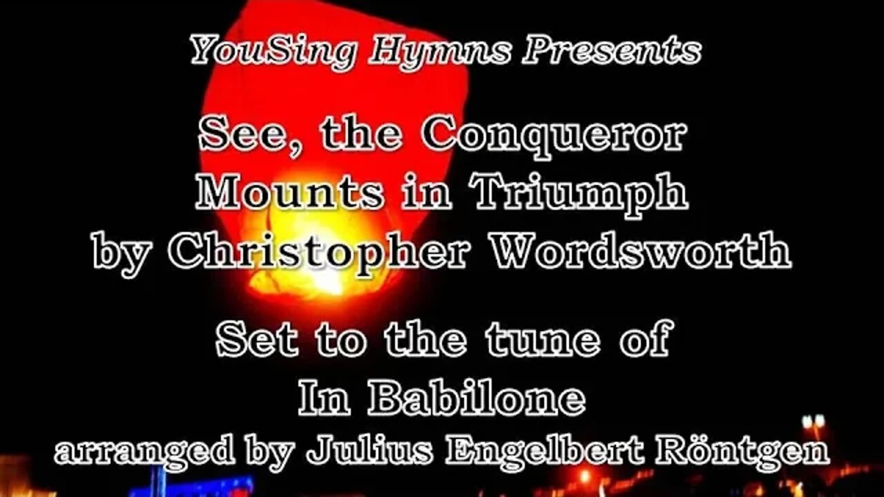 See, the Conqueror Mounts in Triumph (In Babilone)