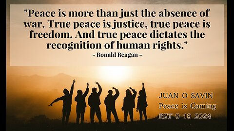 JUAN O SAVIN- Peace through Prayer, Wisdom, Provision- B2T 9 19 2024