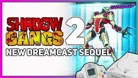 SHADOW GANGS 2! NEW DREAMCAST SEQUEL ON IT'S WAY!