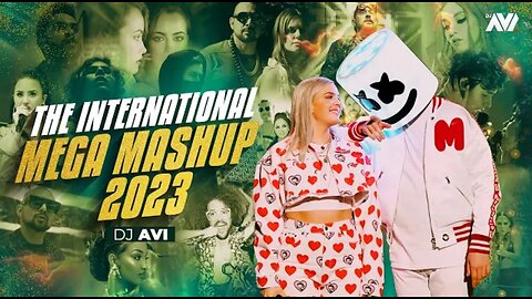 THE INTERNATIONAL MEGA MASHUP 2023 || DJ AVI ||