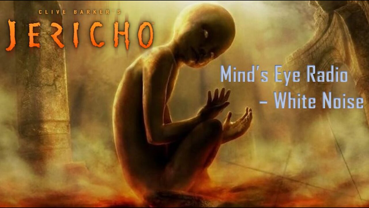 Clive Barker's Jericho, In the Beginning - Mind's Eye Radio