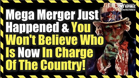 Mega Merger Just Happened & You Won’t Believe Who Is Now In Charge Of The Country!