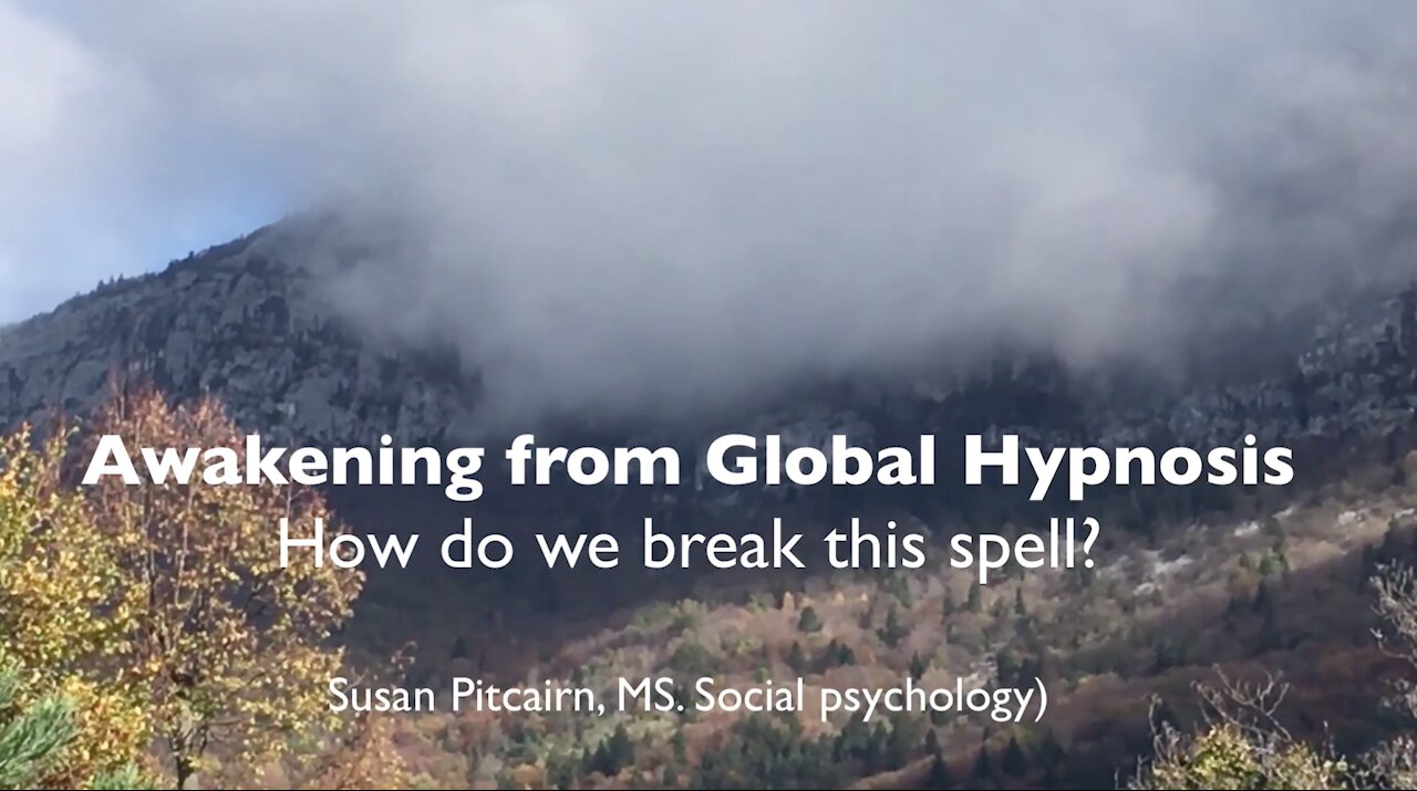 Awakening from Global Hypnosis: How do we break the spell?