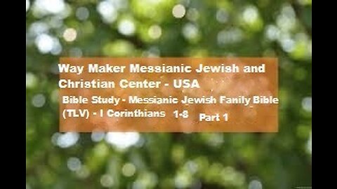 Bible Study - Messianic Jewish Family Bible - TLV - I Corinthians 1- 8 - Part 1