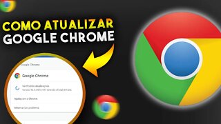 Como ATUALIZAR o NAVEGADOR GOOGLE CHROME