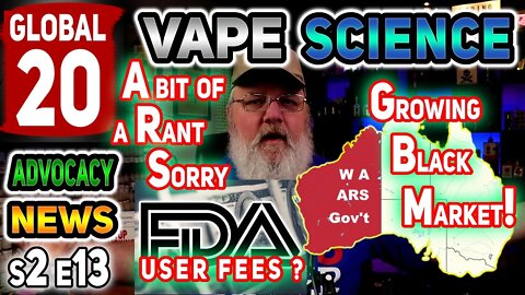 Global 20 Vape Science Advocacy News s2e13