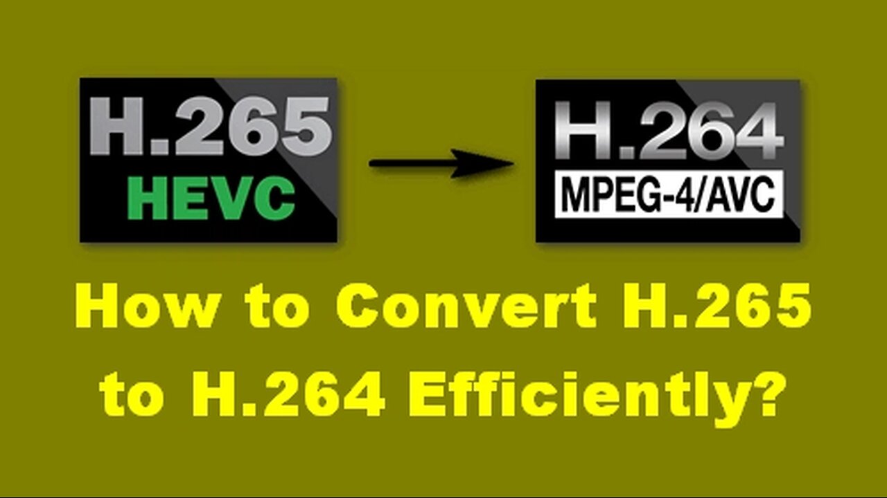 How to Convert HEVC H.265 to H.264 | 3 Steps