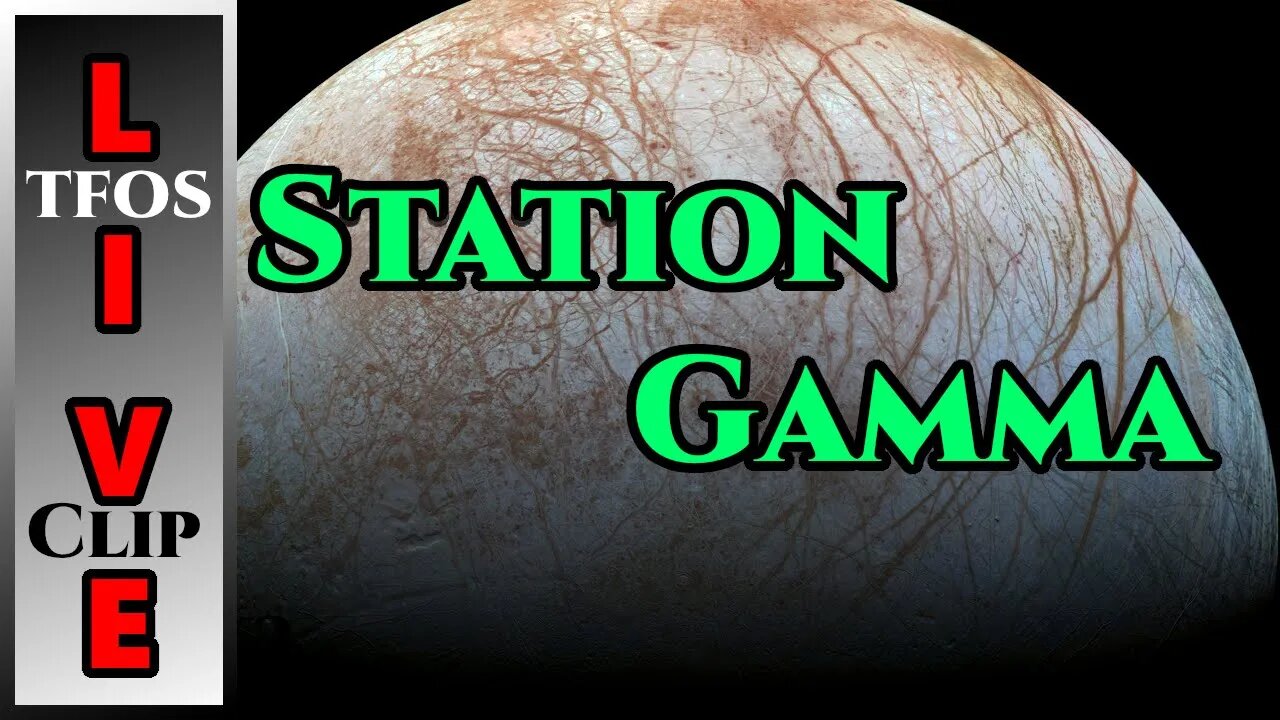 [Live Clip 2021-02-20]r/HFY TFOS - Station Gamma (Humans and Humanity)