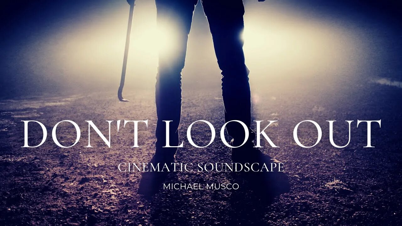 Cinematic Horror Soundscape for Film and Television | Don't Look Out