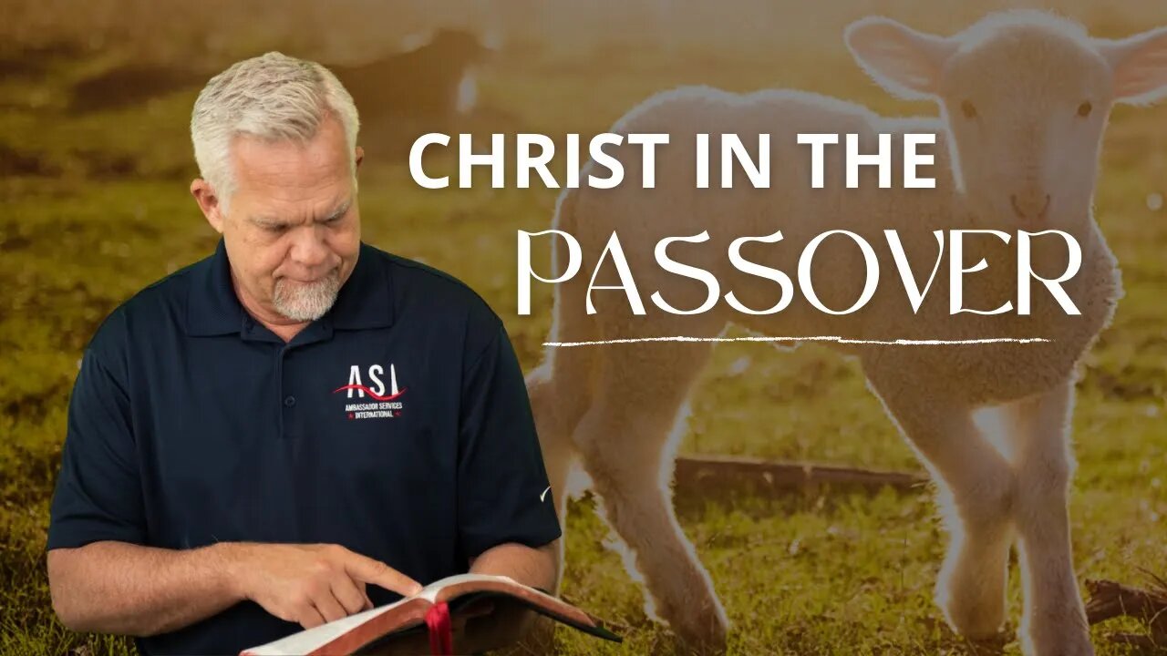 Christ in the Passover - Behold the Lamb of God!