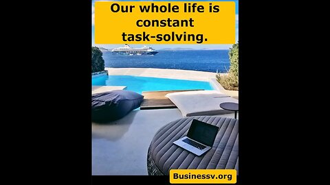 Our whole life is constant task solving. Business. Quotes. Marketing.