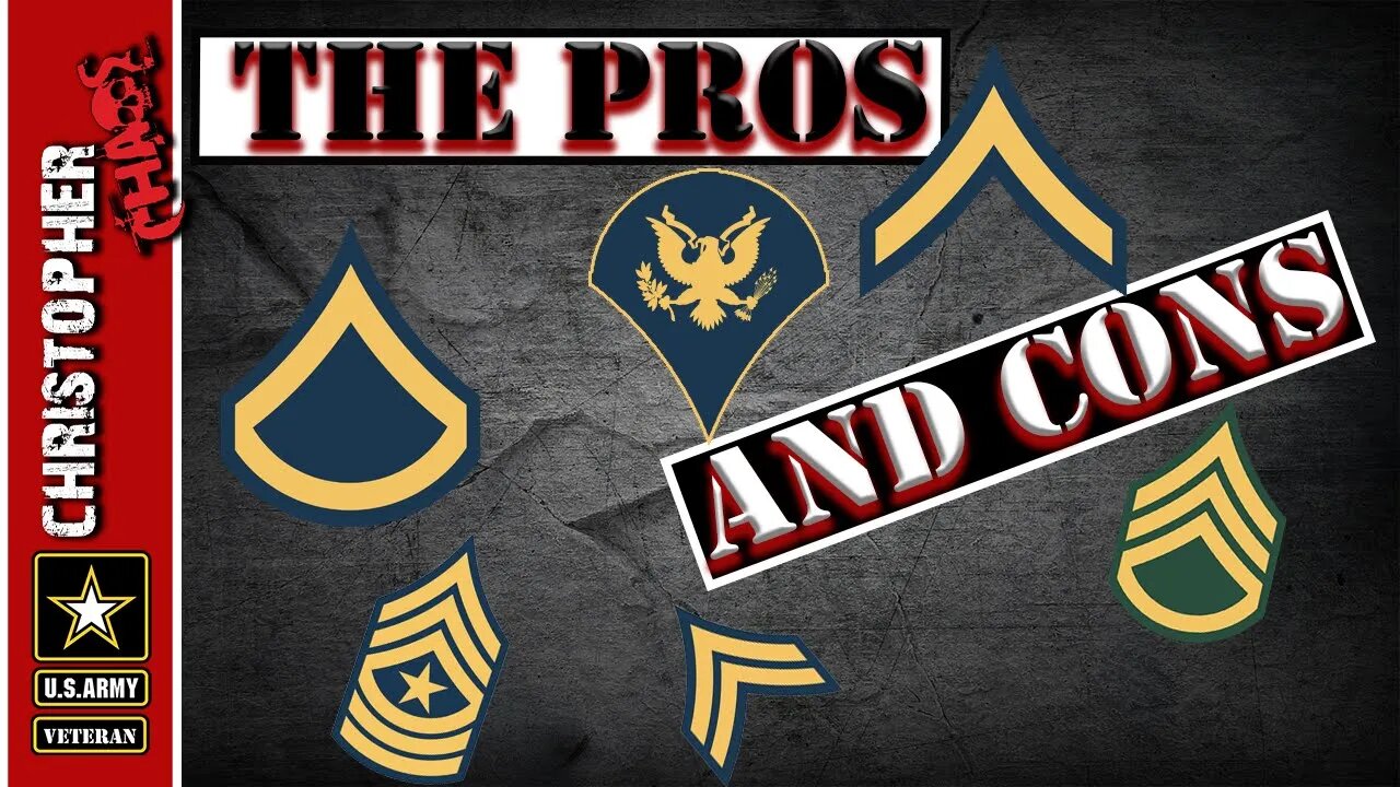 The pros and cons to enlisted ranks in the Army