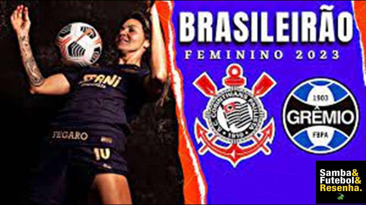 Brasileirão 2023 Feminino 3º Jogo Corinthians 4 X 0 Grêmio