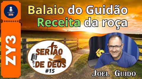 Sertão de Deus #015 - 13/08/24 com a Dica da Roça e Balaio do Guidão