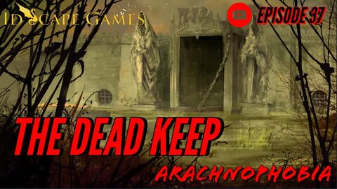 Arachnophobia - Episode 37 - Raven's Bluff - The Dead Keep