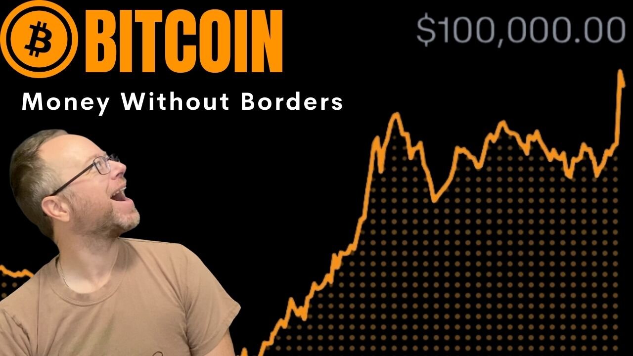 BITCOIN - MONEY WITHOUT BORDERS | BTC HITS $100K AND OVER | EPG EP 139