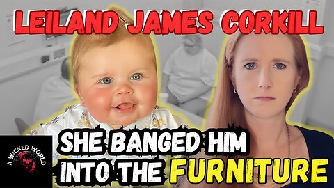 He Shouldn't Even Have Been In Her Home to Begin With!- The Story of Leiland James Corkill