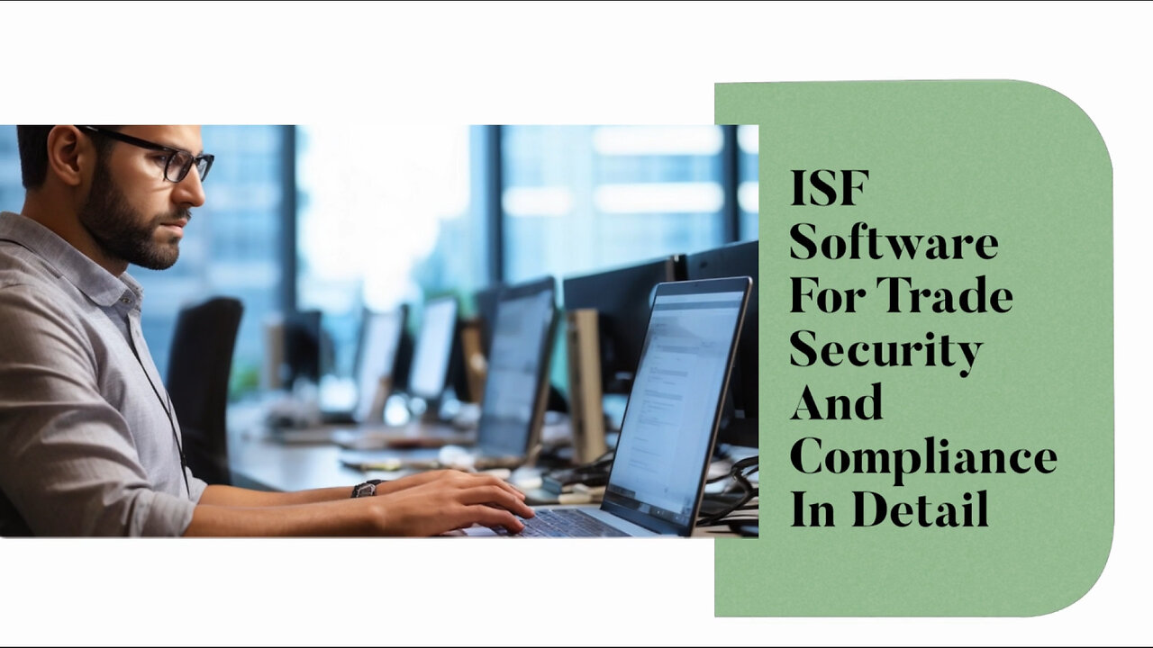 Simplifying Trade Security: The Power of ISF Software