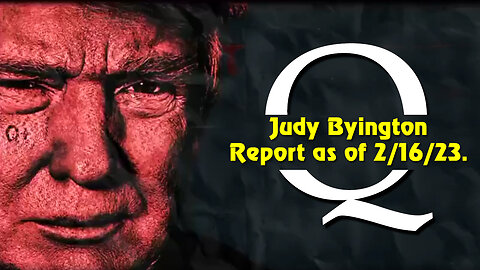 Q ~ Judy Byington Report as of 2/16/23.