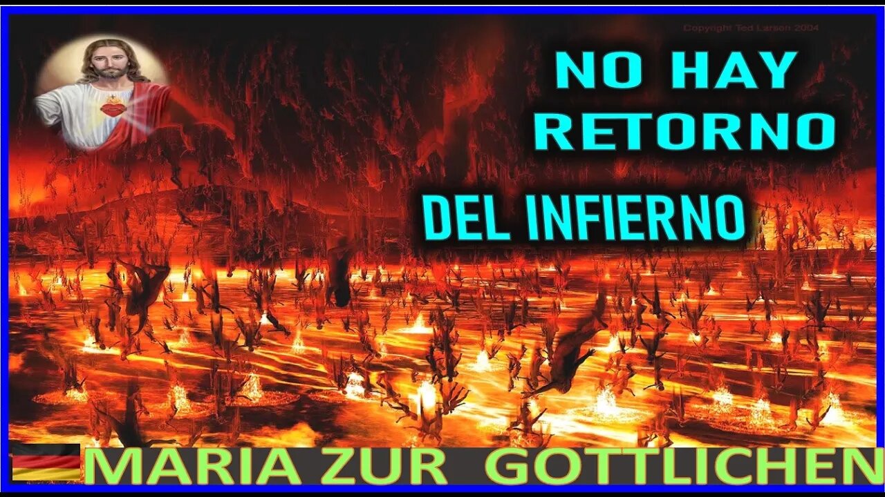 NO HAY RETORNO DEL INFIERNO - MENSAJE DE JESUCRISTO REY A MARIA ZÜR GÖTTLICHEN