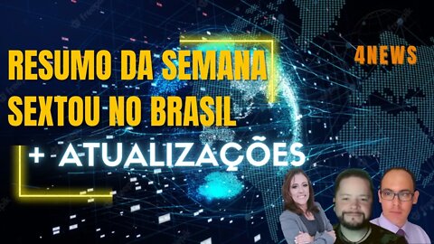 Resumo da semana, SEXTOU NO BRASIL + Atualizações