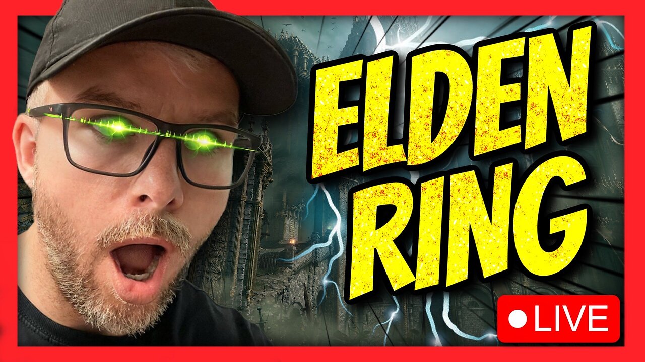 🔴LIVE - ELDEN RING + S TIER CHAT