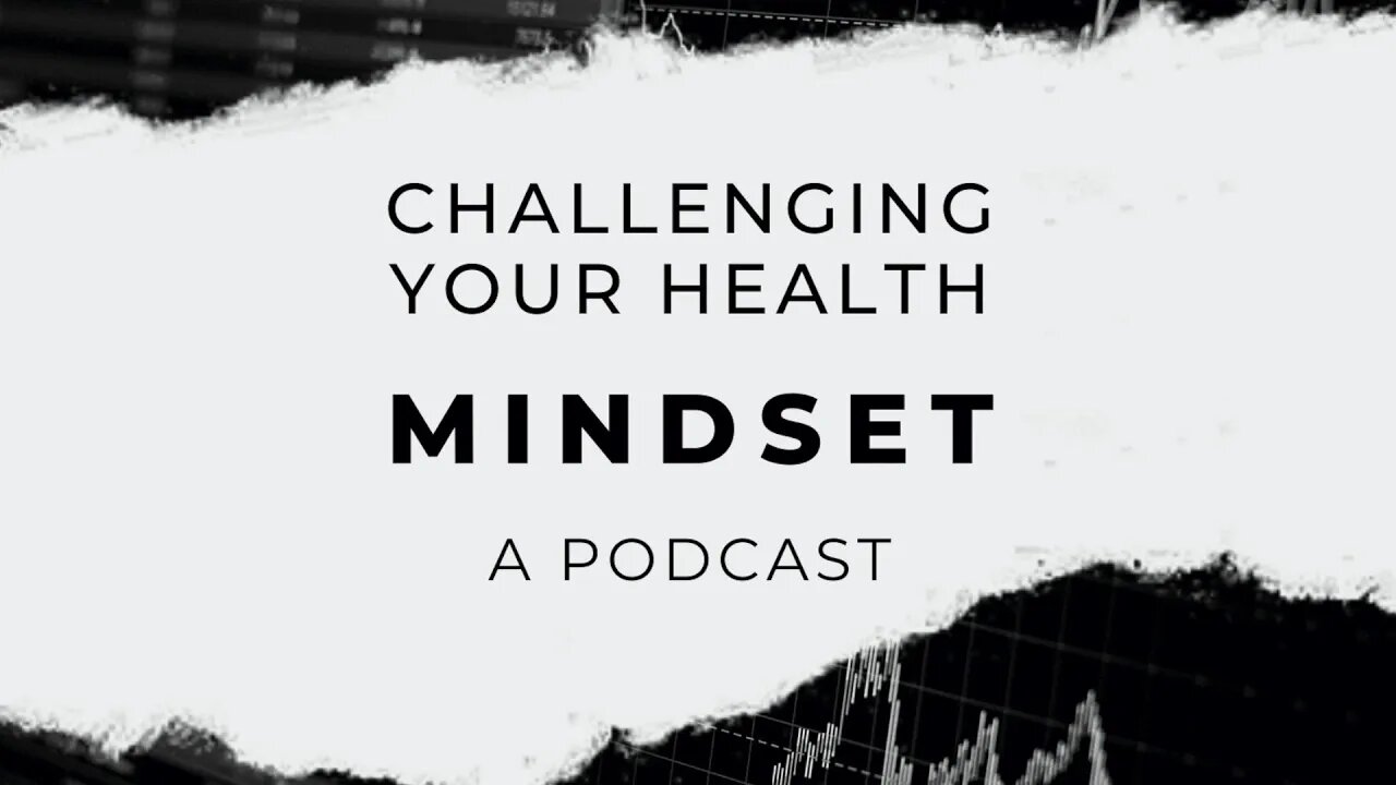 Challenging Your Health Mindset | Finding Your Why | S2:E3