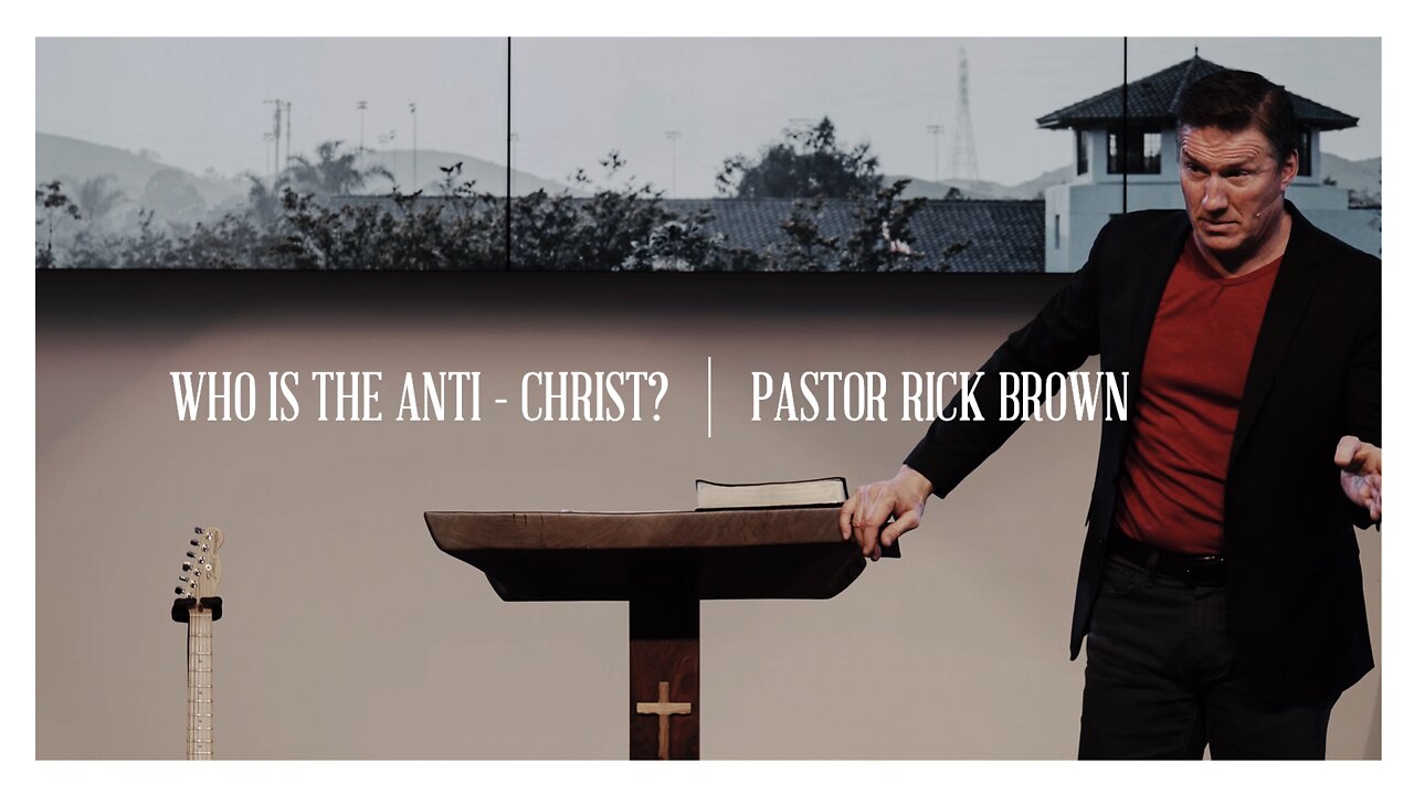 Who is the AntiChrist? | Rick Brown