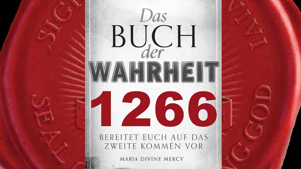 Euer Leben auf Erden ist eine Prüfung eurer Liebe zu Mir (Buch der Wahrheit Nr 1266)