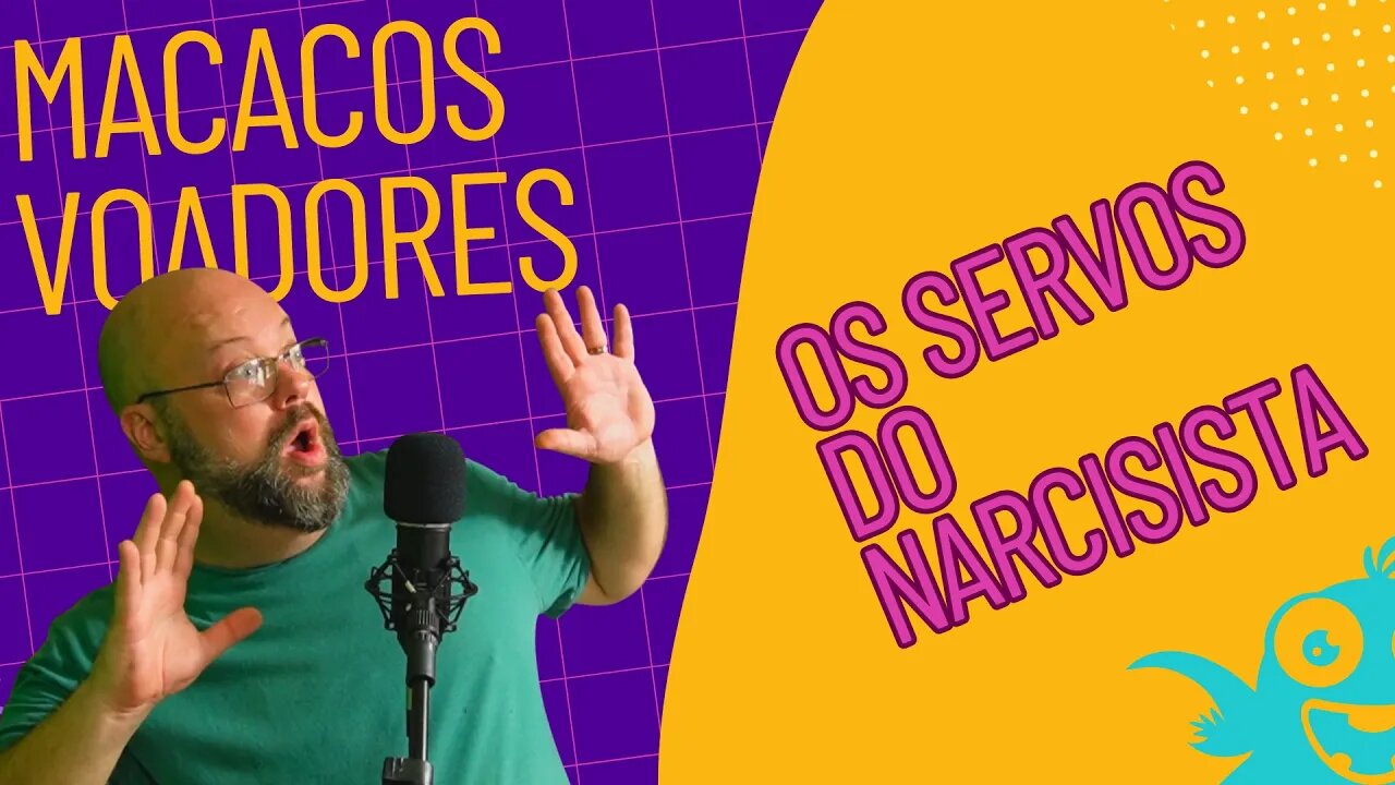 Macacos Voadores, os tentáculos dos narcisistas, é bom saber!