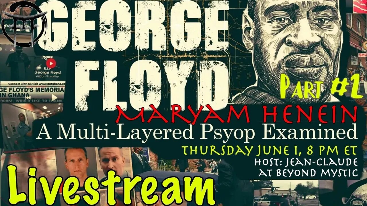 🔴LIVESTREAM: THE GEORGE FLOYD STORY #2 With Maryam Henein & JeanClaude@BeyondMystic