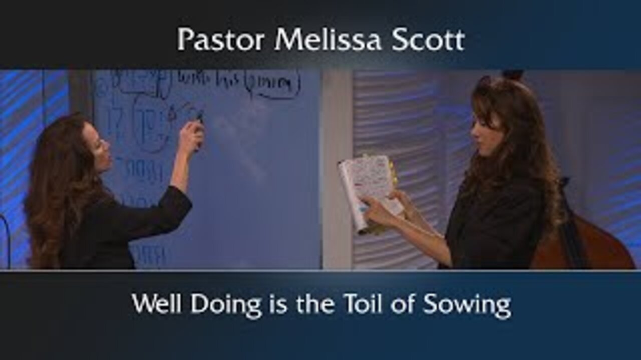 Galatians 6:6-9, Matthew 13 Well Doing Is the Toil of Sowing