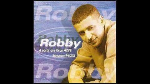Robby a porta que Deus abre ninguém fecha play back