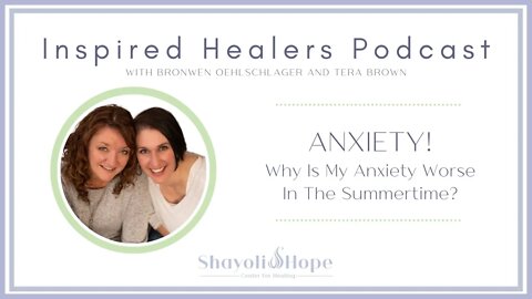 PODCAST - Why Is My Anxiety Worse In The Summer?