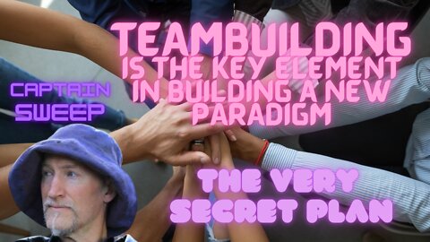 Teambuilding is the Key Element in Building a New Paradigm