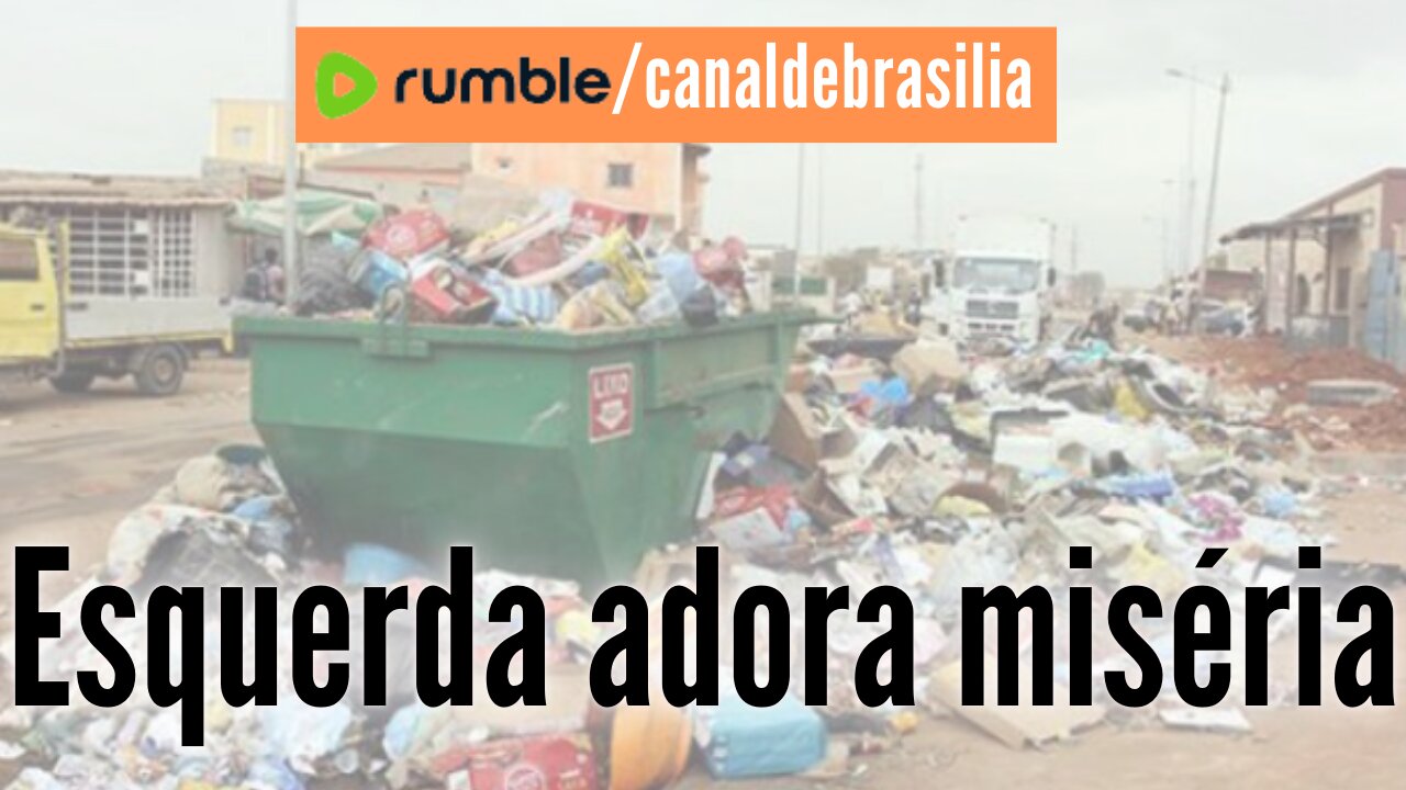 Esquerda adora tornar todos miseráveis