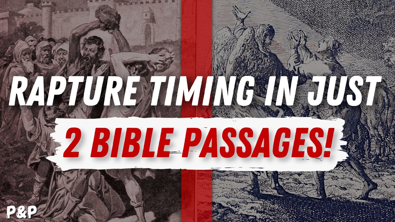 Rapture Timing Confirmed In Just 2 Bible Passages!