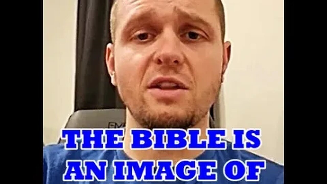 THE BIBLE IS AN IMAGE OF GOD'S WORD