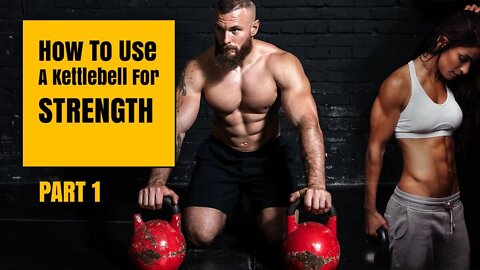 How To Use a Kettlebell For STRENGTH PROPERLY (part 1)