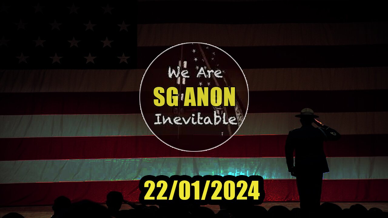 SG Anon BIG UPDATES January 22, 2024 - SHOCKING REVEALED!