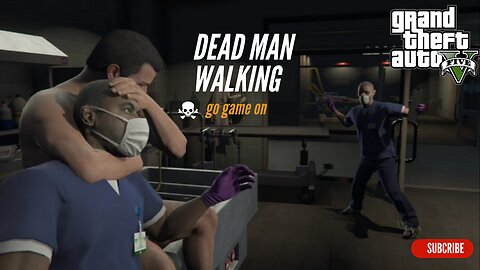 Dead Man Walking GTA 5