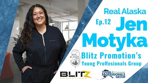 Real Alaska Podcast Ep. 12: Jen Motyka with YPG and Blitz Promotions!