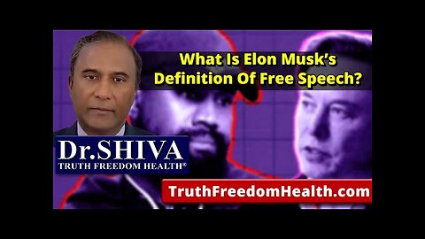 Dr.SHIVA: What Is Elon Musk's Definition Of Free Speech?