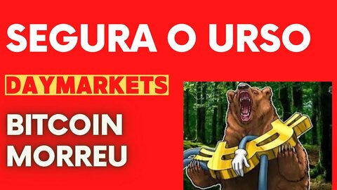 #DayMarkets#BITCOIN VAI ABAIXO DE 30 MIL#URSO TÁ NERVOSO#BITCOIN MORREU
