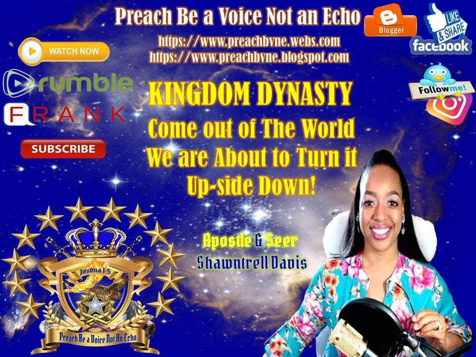 Rhema-Word "Kingdom Dynasty" Come Out of the World, We are About to Turn it Upside-down