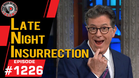 Late Night Insurrection | Nick Di Paolo Show #1226