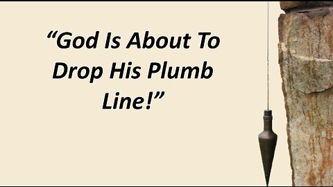 Sep 3/23 | God is About to Drop His Plumb Line