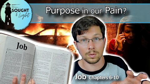 THE BOOK OF JOB- part 2 - Wrestling with Affliction? -Bible Study (Chapters 6-10)