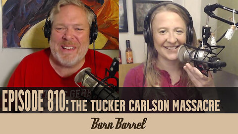 EPISODE 810: The Tucker Carlson Massacre